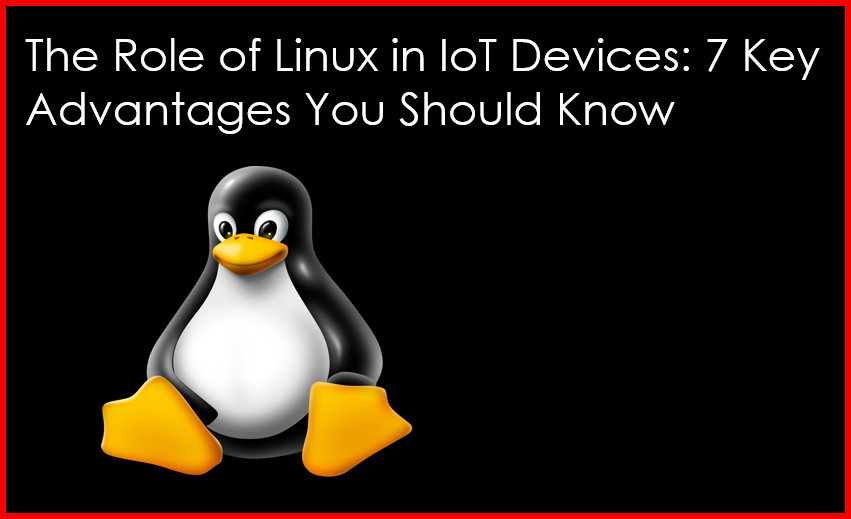 Role of Linux in IoT Devices