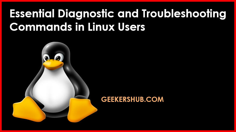 Diagnostic and Troubleshooting Commands in Linux