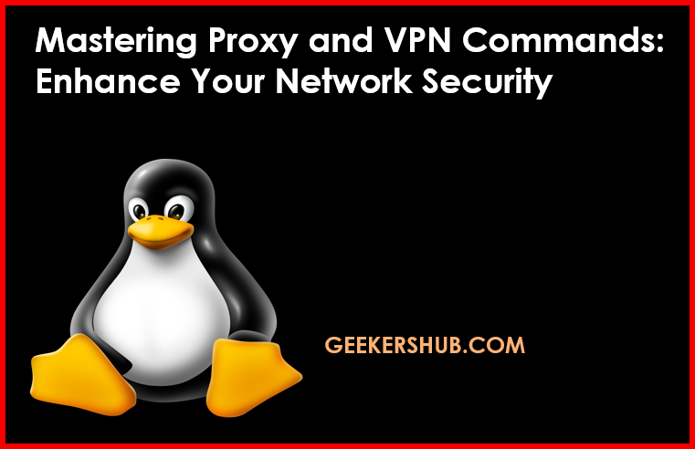 Proxy and VPN Commands